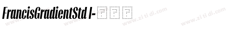 FrancisGradientStd I字体转换